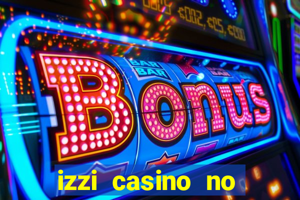 izzi casino no deposit bonus