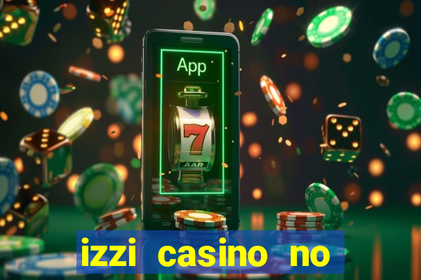 izzi casino no deposit bonus