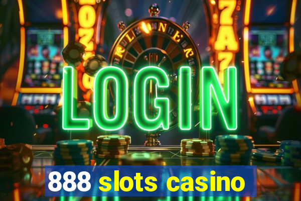 888 slots casino