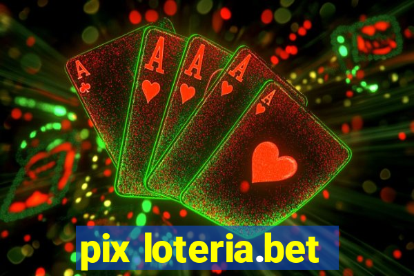 pix loteria.bet