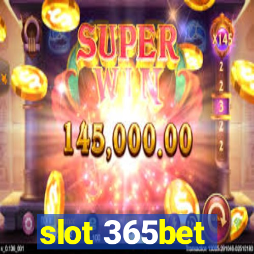 slot 365bet