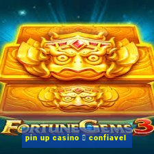 pin up casino 茅 confiavel