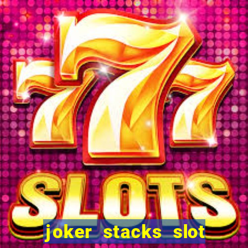 joker stacks slot free play