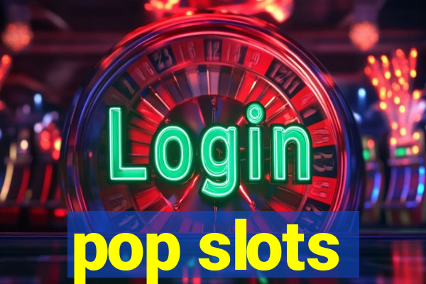 pop slots