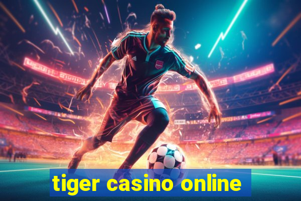 tiger casino online