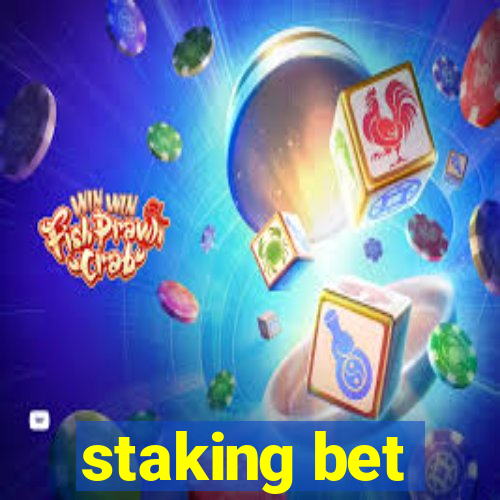 staking bet