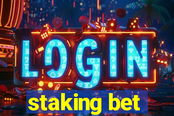 staking bet