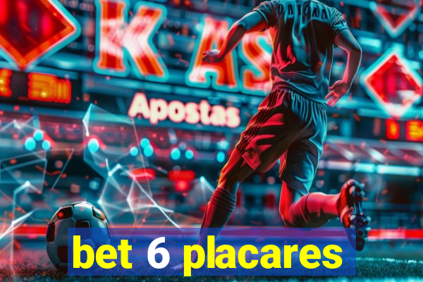 bet 6 placares