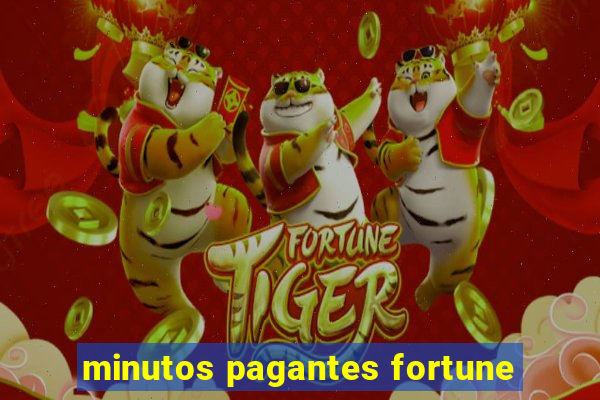 minutos pagantes fortune