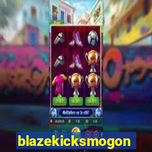 blazekicksmogon