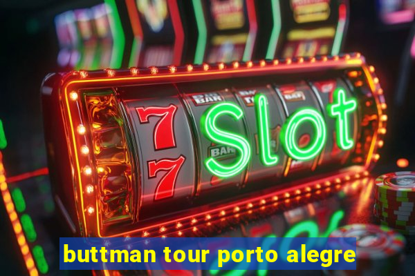 buttman tour porto alegre