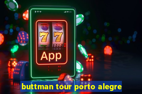 buttman tour porto alegre