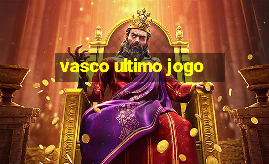 vasco ultimo jogo