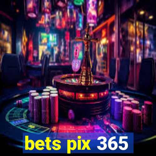 bets pix 365