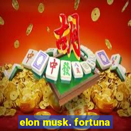 elon musk. fortuna