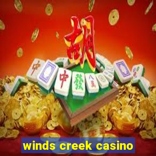 winds creek casino