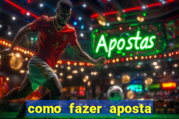 como fazer aposta no bet 365