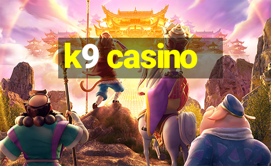 k9 casino