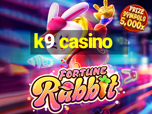 k9 casino