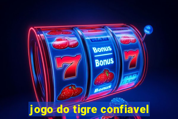 jogo do tigre confiavel