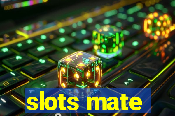 slots mate