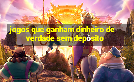 jogos que ganham dinheiro de verdade sem depósito