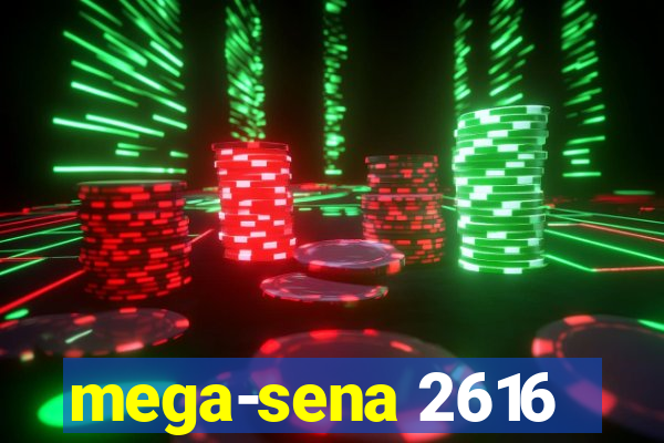 mega-sena 2616