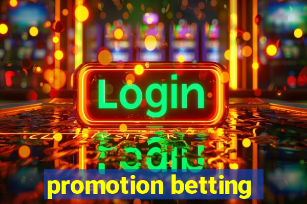 promotion betting