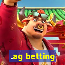 .ag betting