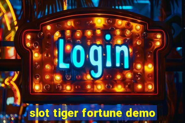 slot tiger fortune demo