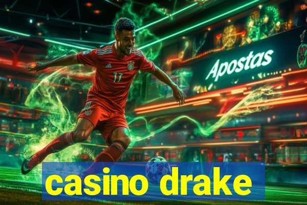 casino drake