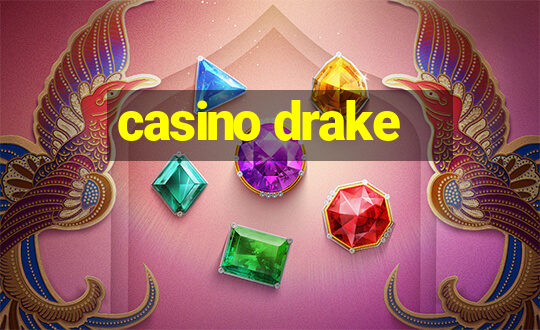 casino drake