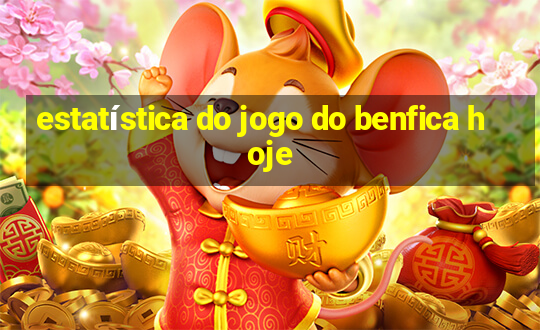 estatística do jogo do benfica hoje