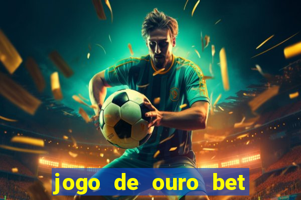 jogo de ouro bet código promocional