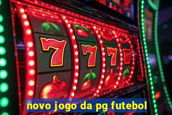 novo jogo da pg futebol