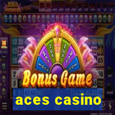 aces casino