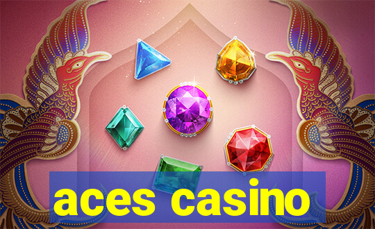 aces casino