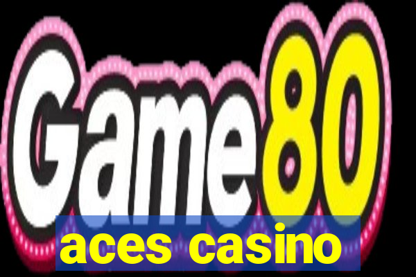 aces casino