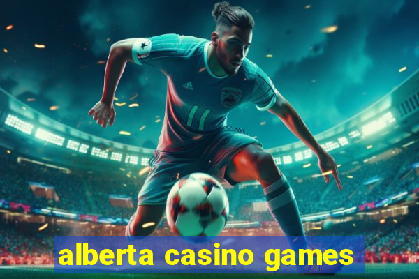 alberta casino games