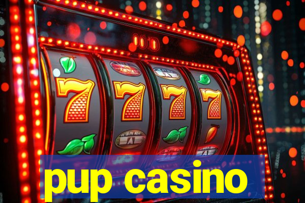 pup casino