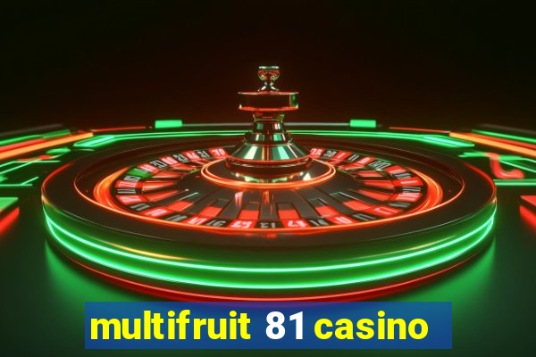 multifruit 81 casino