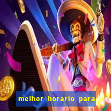 melhor horario para jogar no fortune tiger