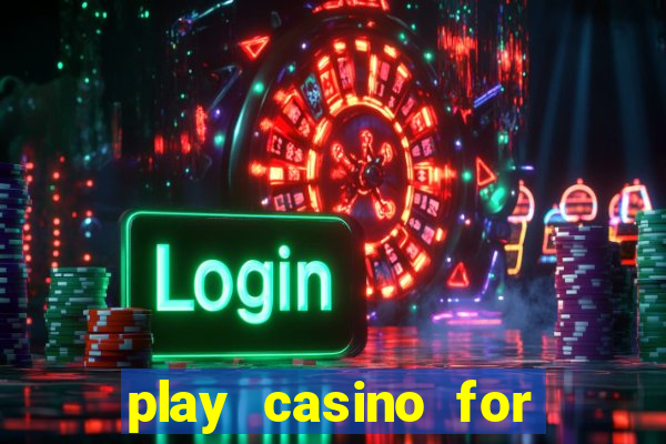 play casino for real money no deposit