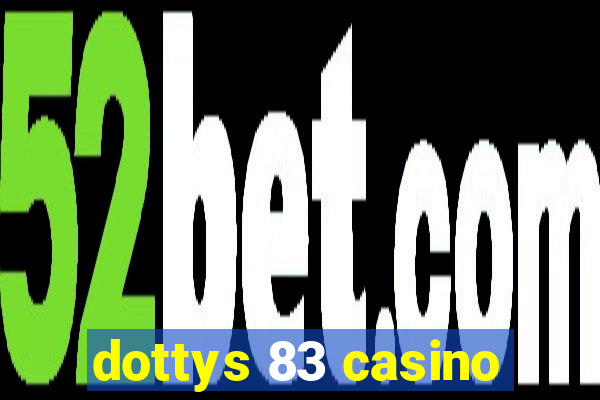 dottys 83 casino