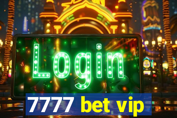 7777 bet vip