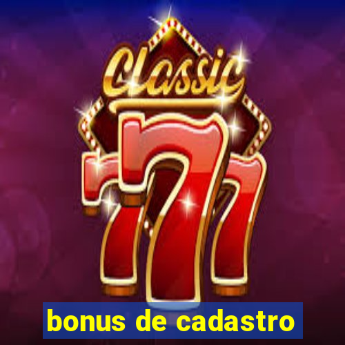 bonus de cadastro