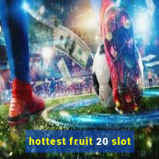 hottest fruit 20 slot