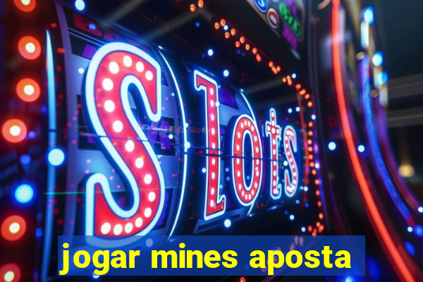 jogar mines aposta