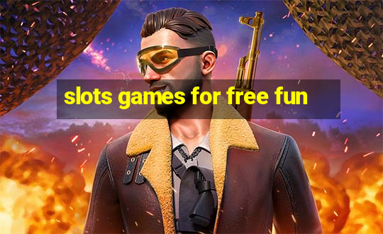 slots games for free fun