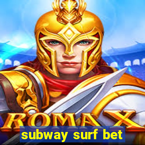 subway surf bet